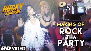 ROCK THA PARTY Making Video | | ROCKY HANDSOME | John Abraham, Shruti Haasan, Nora Fatehi | T-Series