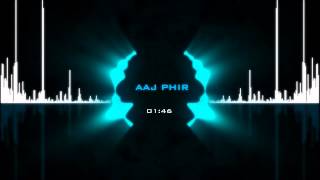 Aaj Phir - Hate Story 2 : Arijit Singh,Samira Koppikar