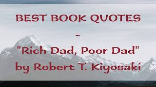 Best Book Quotes | Rich Dad, Poor Dad by Robert T. Kiyosaki