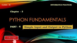PYTHON FUNDAMENTALS - PART-4 : Simple Input & Output in Python