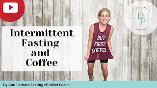 Will Coffee Break My Fast? | Intermittent Fasting for Today's Aging Woman
