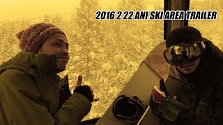 2016 2 22 ANI SKI AREA TRAILER