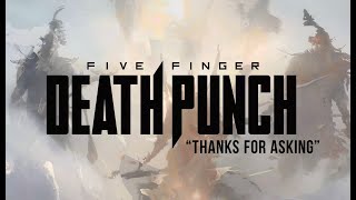Five Finger Death Punch - Thanks For Asking ( Lyric )
