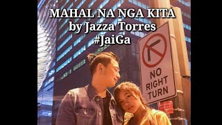 Mahal na nga kita (Video) - Jazza Torres (JaiGa)