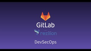 Reduce Vulnerability Backlog and Risks: GitLab + Rezilion Integration