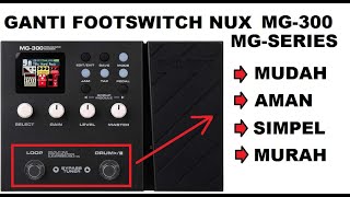 Cara Mudah Service Bongkar Pasang Swit footswitch Efek Gitar NUX MG300 | Creativa Channel