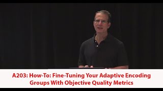 A203: How To: Fine-Tuning Your Adaptive Encoding Groups With Objective Quality Metrics