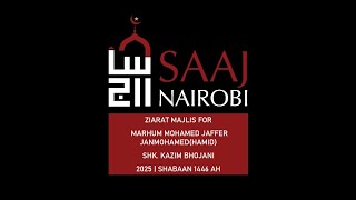 Ziyarat Majlis for Marhum Mohamed Jaffer Janmohamed (Hamid) - Sheikh Kazim Bhojani