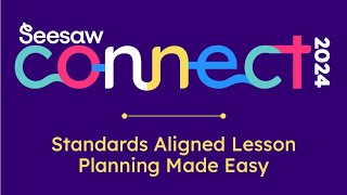 Standards Aligned Lesson Planning Made Easy: Using the Standards Curriculum Alignment Tool in Seesaw