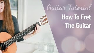 Guitar Fret Finger Placement (How to fret the guitar)