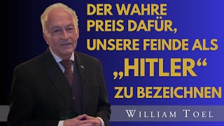 #WilliamToel | Der wahre Preis dafür, unsere Feinde als „Hitler“ zu bezeichnen