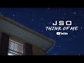 JSO  - Think Of Me (Official Music Video)