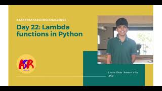 Day 22: Lambda Functions in Python || Day 22||#ASR99daysdatasciencechallenge #ASR