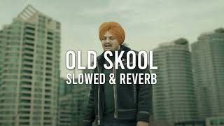 Old Skool Lofi (Slowed+Reverb) | Sidhu Moose Wala