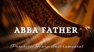 Prophetic Warfare Harp Instrumental/ABBA FATHER/Background Prayer Music