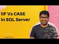 IIF Vs CASE | SQL Server | SQL Tutorial
