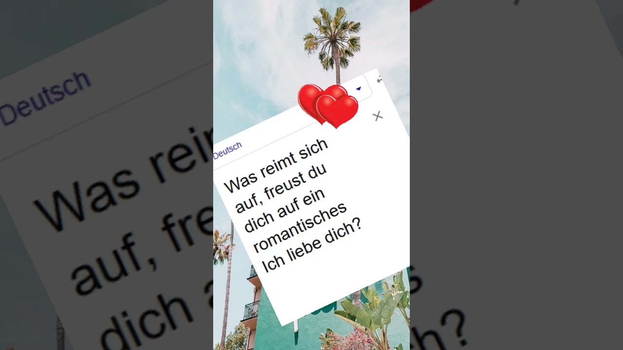 WAS REIMT SICH AUF, FREUST DU DICH AUF EIN ROMANTISCHES ICH LIEBE DICH ...