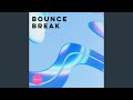 Bounce Break
