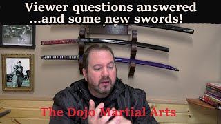 Martial Arts viewers questions answered and showing some new swords