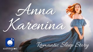 Bedtime Sleep Stories | 🔥 Anna Karenina ❤️ | Romantic Love Sleep Story | Classic Books Sleep Stories