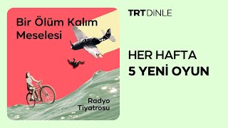 Radyo Tiyatrosu: Bir Ölüm Kalım Meselesi | Romantik