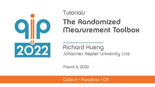 The Randomized Measurement Toolbox - Richard Küng - 3/5/2022