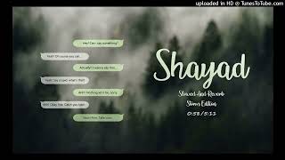 Shayad Slowed And Reverb | Love Aaj Kal | Arijit Singh | Storm Edition | Av Lofi 😈