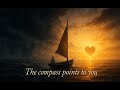 The Compass Points To You 🎵| By Ashes Of Sound
