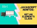 3 Ways To Get An Element's Class With JavaScript