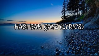Hasi ban gaye (Lyrics) | Hamari Adhuri Kahani | Ami Mishra | Emraan | Vidya B |