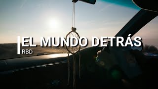 RBD -El Mundo Detrás (Letra)