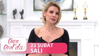 Esra Erol'da 22 Şubat Salı | Tek Parça