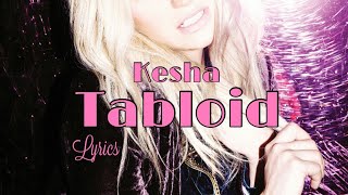 Kesha - Tabloid (Lyrics in video)