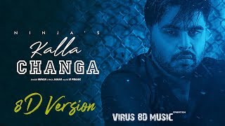 Kalla Changa 8D Music | B PRAAK | Ninja | Jaani | 8D Surround | Virus 8D Music |