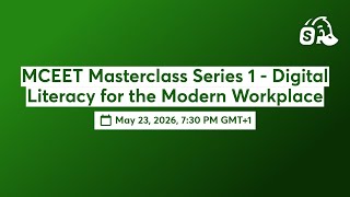 MCEET Masterclass Series 1 - Digital Literacy for the Modern Workplace