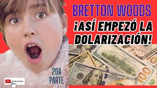 Bretton Woods Parte 2