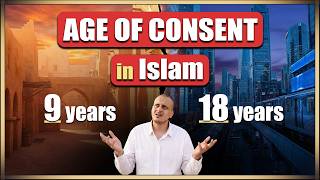 Age of Consent in Islam: 9 or 18? (The Historical Truth)