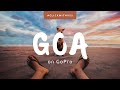 Goa on GoPro : 1shdeep || GOA cinematic vlog