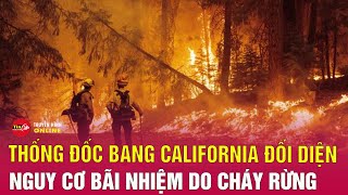 Thảm họa cháy rừng ở Mỹ: Thống đốc bang California đối diện nguy cơ bị bãi nhiệm | Tin24h