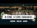 O Come O Come Emmanuel! - in Hebrew, Arabic, and English, singing over Jerusalem!