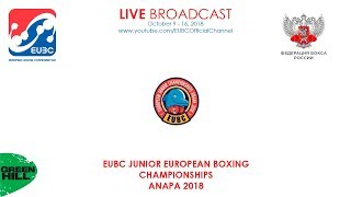 EUBC Junior European Boxing Championships ANAPA 2018 - Day 5 Ring B - 13/10/2018 @ 14:00