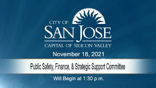 NOV 18, 2021 | Public Safety, Finance & Strategic Support Committee