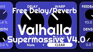 Free Delay/Reverb - Valhalla Supermassive V4.0 (No Talking)