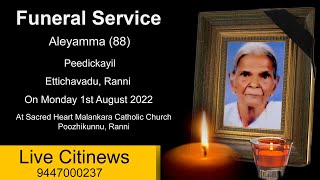 Funeral Service Aleyamma (88) Peedickayil Ettichavadu Ranni