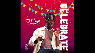 J Slught - Celebrate [Official Audio]