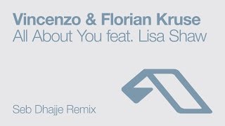 Vincenzo \u0026 Florian Kruse - All About You feat. Lisa Shaw (Seb Dhajje Remix)