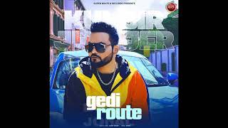 Gedi Route - Kulbir Jhinjer | Gurlej Akhtar| Ricky Teji | New Punjabi Songs 2023 | New Songs 2023