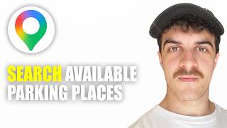 How to Search Available Parking Places Using Google Maps (2026 Guide)