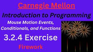 CM Intro to Programming Unit 3 Lesson 2 Exercise: Firework