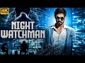 NIGHT WATCHMAN (4K) - Suspense Thirller South Movie Full | Nakul, Aanchal Munjal | Action Movie